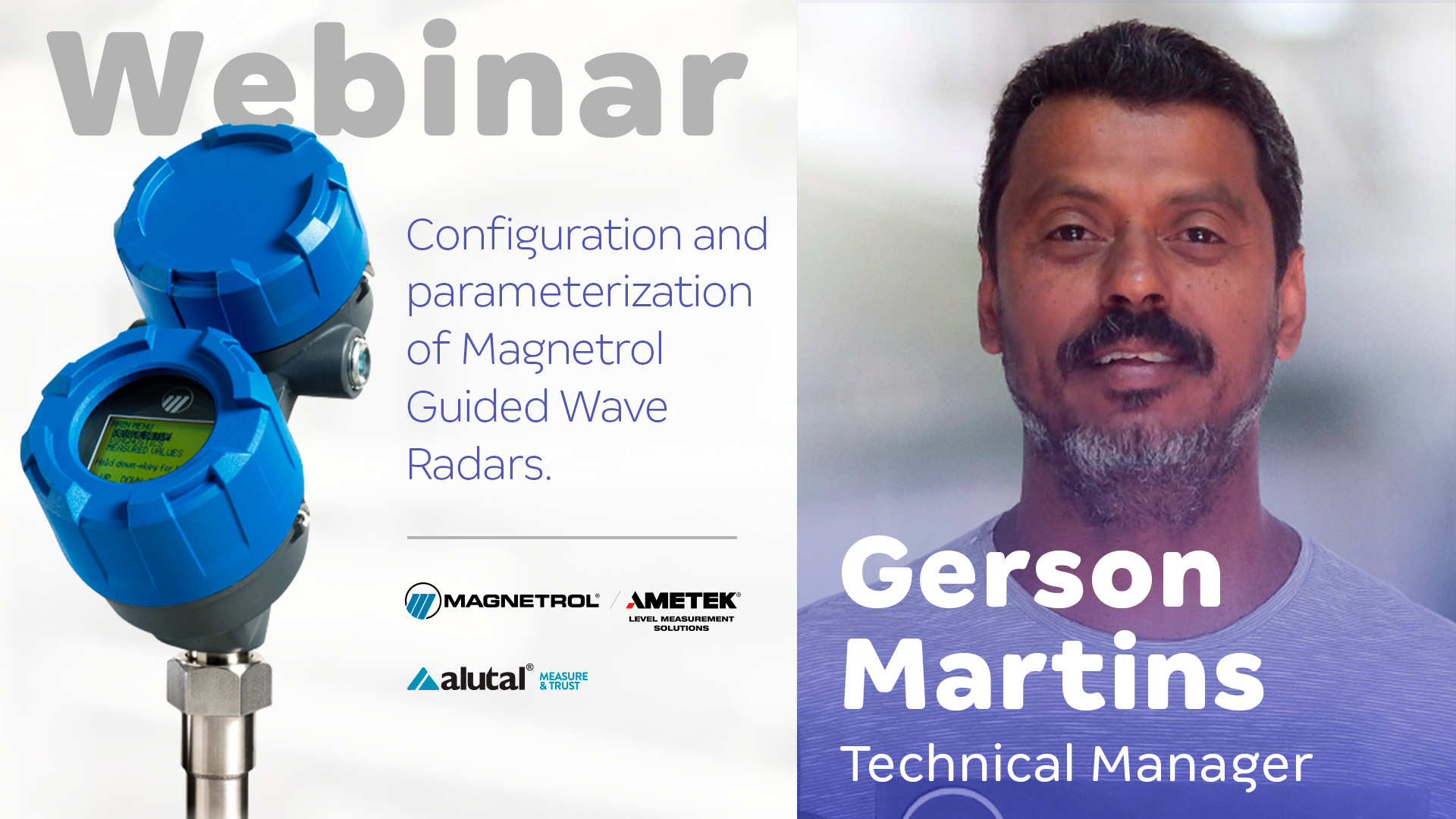 The technical webinar: Configuration and Parameterization of Magnetrol Guided Wave Radars.